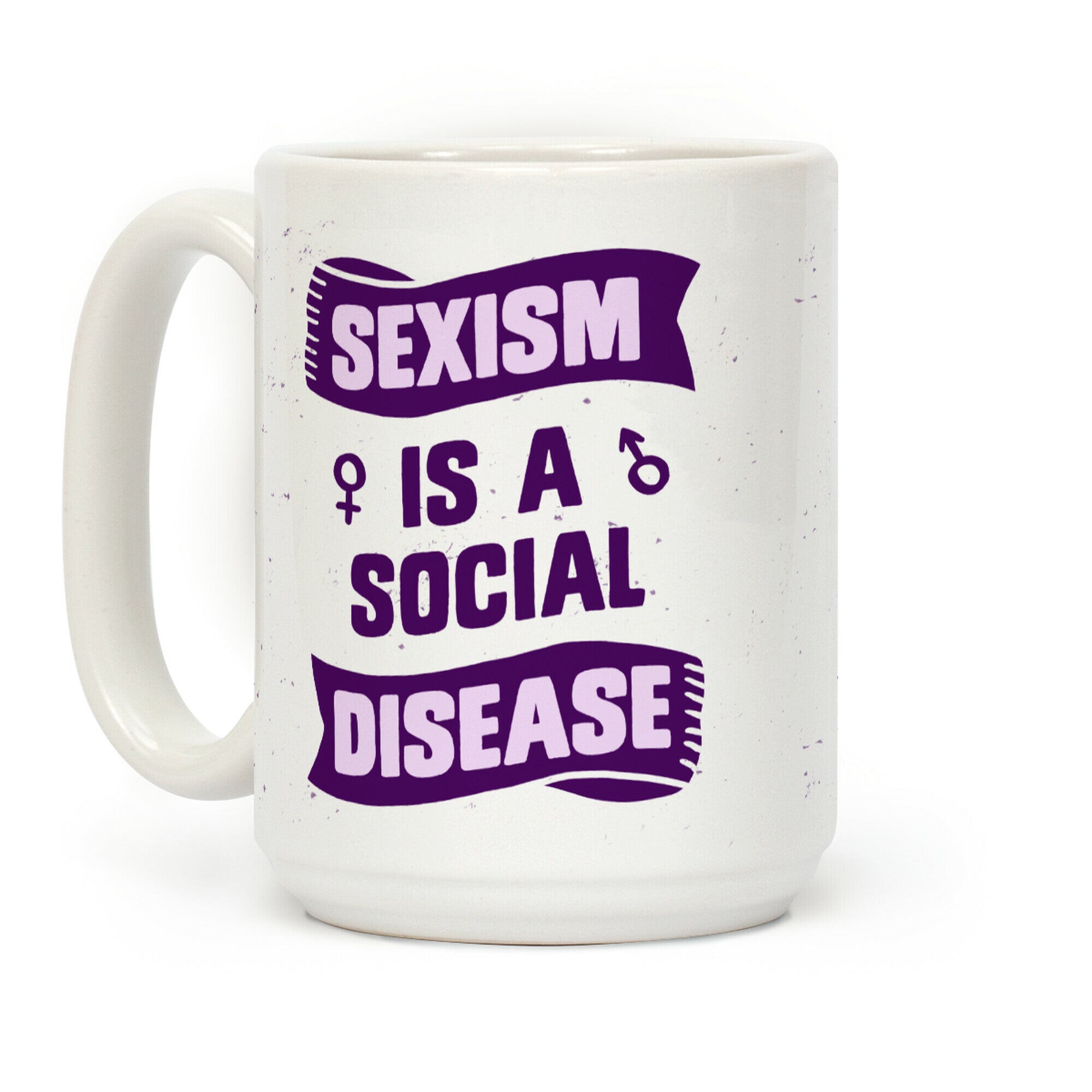 Sexism Is A Social Disease Coffee Mug